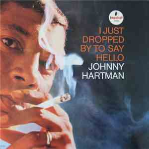 Johnny Hartman - I Just Dropped By To Say Hello
