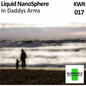 Liquid NanoSphere - In Daddys Arms