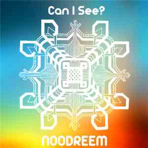 Noodreem - Can I See?