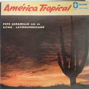 Pepe Jaramillo - America Tropical