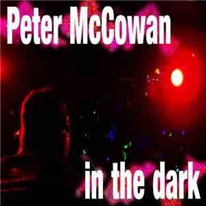 Peter McCowan - In The Dark