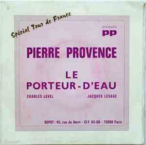 Pierre Provence - Le Porteur D'eau / Mister Pétale