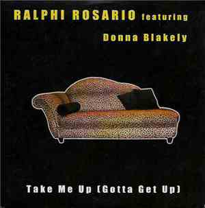 Ralphi Rosario Featuring Donna Blakely - Take Me Up (Gotta Get Up)