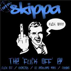 Skippa - The Fuck Off EP