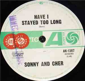 Sonny & Cher - Have I Stayed Too Long