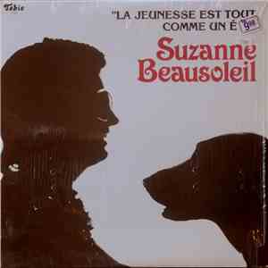Suzanne Beausoleil - La Jeunesse Est Tout Comme Un Été