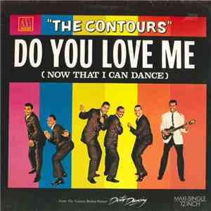 The Contours - Do You Love Me (Now That I Can Dance)