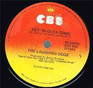 The Laughing Dogs - Get 'Im Outa Town