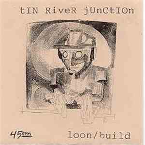 Tin River Junction - Loon / Build