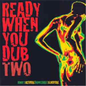 Various - Ready When You Dub Two