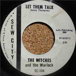 Witches And The Warlock - Let Them Talk / I Don't Want To Live My Life Alone