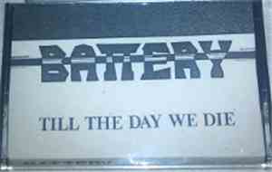 Battery  - Till The Day We Die