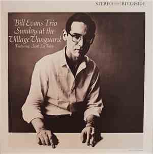 Bill Evans Trio Featuring Scott La Faro - Sunday At The Village Vanguard
