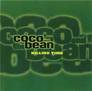 Coco And The Bean - Killing Time