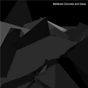 Doldrum - Concrete And Glass
