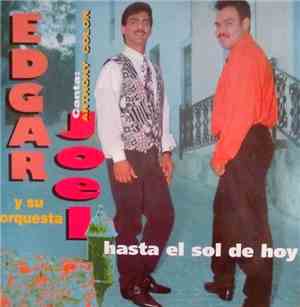 Edgar Joel Y Su Orquesta - Hasta El Sol De Hoy