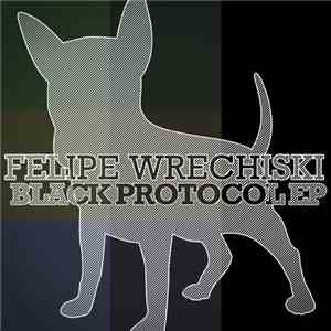 Felipe Wrechiski - Black Protocol EP