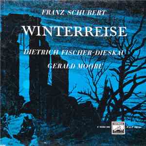 Franz Schubert, Dietrich Fischer-Dieskau, Gerald Moore - Winterreise