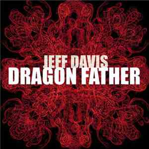 Jeff Davis  - Dragon Father