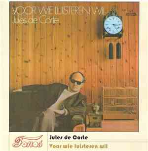 Jules De Corte - Voor Wie Luisteren Wil