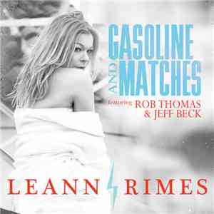 LeAnn Rimes Featuring Rob Thomas & Jeff Beck - Gasoline And Matches