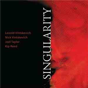 Leonid Vintskevich / Nick Vintskevich / Kip Reed / Joel Taylor - Singularity