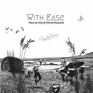 Marc de Vole & Patrick Muschiol - With Ease