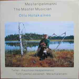 Otto Hotakainen - Mestaripelimanni = The Master Musician