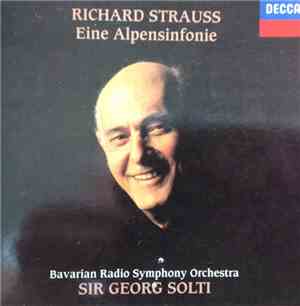 Richard Strauss, Georg Solti, Symphony Orchestra Of The Bavarian Radio - Eine Alpensinfonie