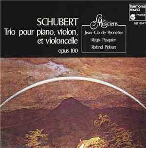 Schubert, Jean-Claude Pennetier, Régis Pasquier, Roland Pidoux - Trio Pour Piano, Violon, et Viloncelle Opus 100