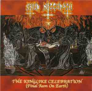 Shub Niggurath  - The Kinglike Celebration (Final Aeon On Earth)