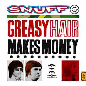 Snuff  - Greasy Hair Makes Money