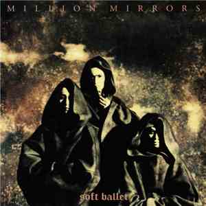 Soft Ballet - Million Mirrors