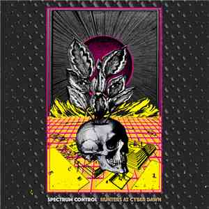 Spectrum Control - Hunters At Cyber Dawn