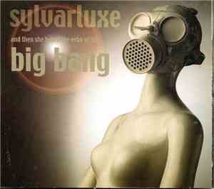 Sylvarluxe - And Then She Heard The Echo Of The Big Bang