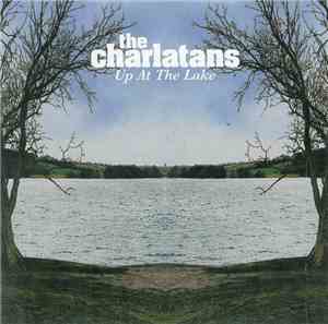 The Charlatans - Up At The Lake