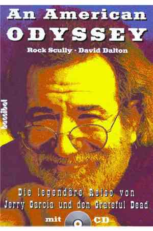 The Grateful Dead - An American Odyssey. Die Legendäre Reise Von Jerry Garcia Und Den Grateful Dead
