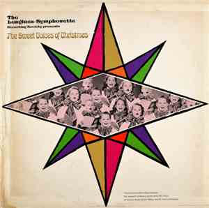 The Longines Symphonette, The Massed Children's Voices From The Choirs Of Famous Westminster Abbey And St. Paul's Cathedral - The Sweet Voices Of Christmas