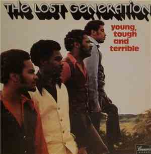 The Lost Generation - Young, Tough And Terrible