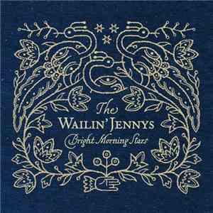 The Wailin' Jennys - Bright Morning Stars