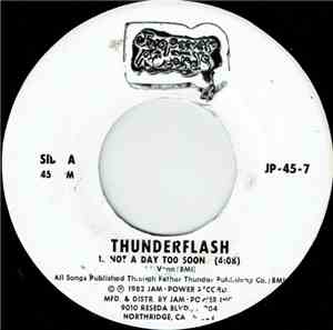 Thunderflash - Not A Day Too Soon / Comin' From Me This Time