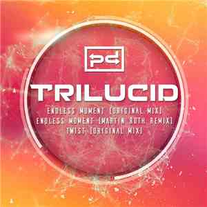 Trilucid - Endless Moment / Twist