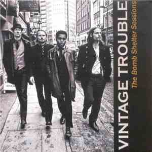 Vintage Trouble - The Bomb Shelter Sessions