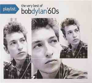 Bob Dylan - Playlist: The Very Best Of Bob Dylan '60s