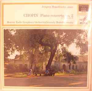 Chopin - Jevgeny Moguilevsky, Moscow Radio Symphony Orchestra, Gennady Rozhdestvensky - Piano Concerto No. 2 In F Minor, Opus 21