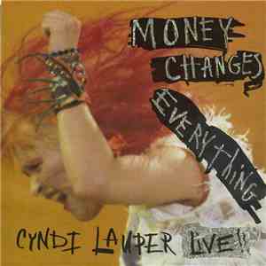 Cyndi Lauper - Money Changes Everything (Live)