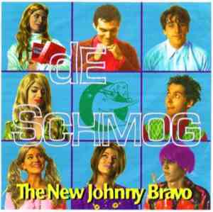 De Schmog - The New Johnny Bravo