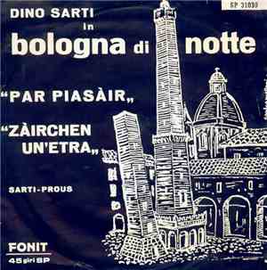 Dino Sarti - Bologna Di Notte - Par Piasàir / Zàirchen Un'Etra