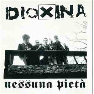 Dioxina - Nessuna Pietà