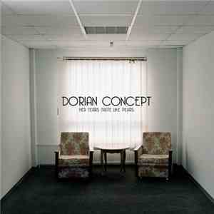 Dorian Concept - Her Tears Taste Like Pears